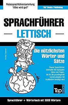 Sprachführer Deutsch-Lettisch und thematischer Wortschatz mit 3000 Wörtern (German Collection, Band 179)