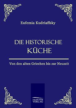 Die historische Küche