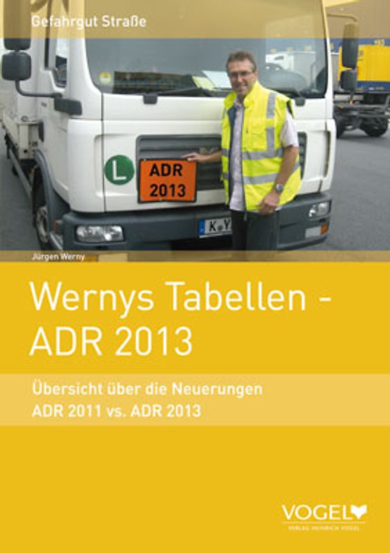 Wernys Tabellen - ADR 2013. Übersicht über die Neuerungen ADR 2011 vs. ADR 2013