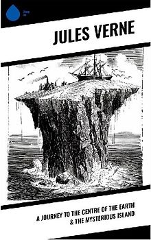 A Journey to the Centre of the Earth & The Mysterious Island