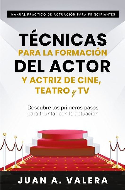 Manual Práctico de Actuación para Principiantes