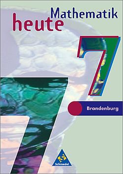 Mathematik heute / Mathematik heute - Ausgabe 1997 für das 7.-10. Schuljahr in Brandenburg