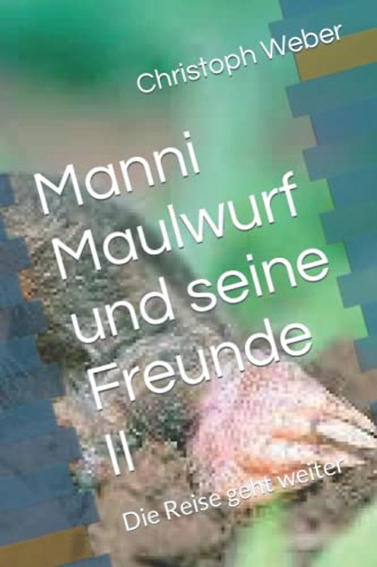 Manni Maulwurf und seine Freunde II: Die Reise geht weiter