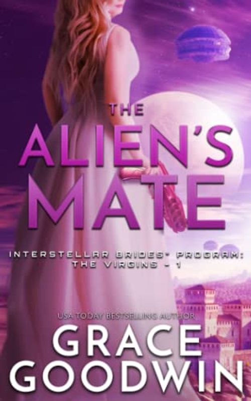 The Alien's Mate (Interstellar Brides: The Virgins, Band 1)