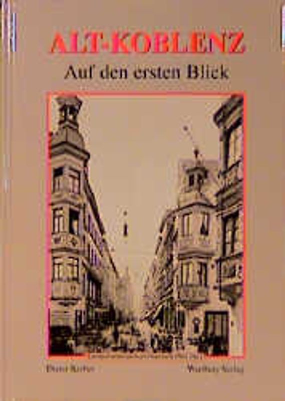 Alt-Koblenz auf den ersten Blick