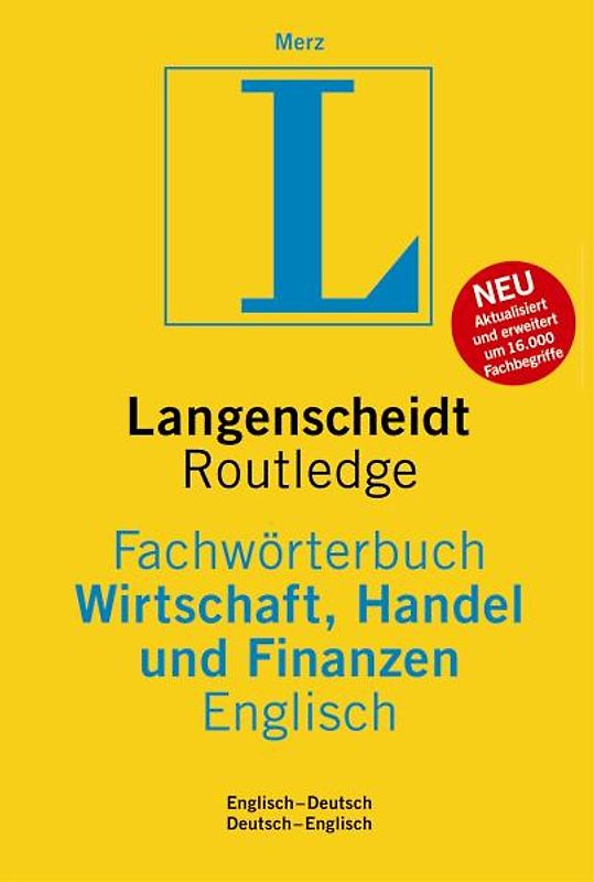 Langenscheidt Fachwörterbuch Wirtschaft, Handel und Finanzen Englisch. In Kooperation mit Routledge, Englisch-Deutsch/Deutsch-Englisch