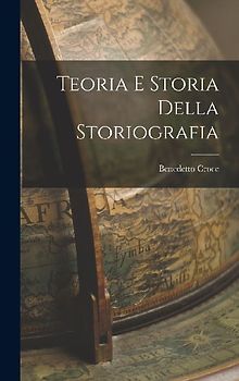 Teoria e Storia Della Storiografia