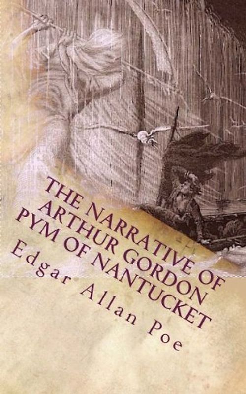 The Narrative of Arthur Gordon Pym of Nantucket