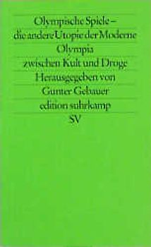 Olympische Spiele - die andere Utopie der Moderne