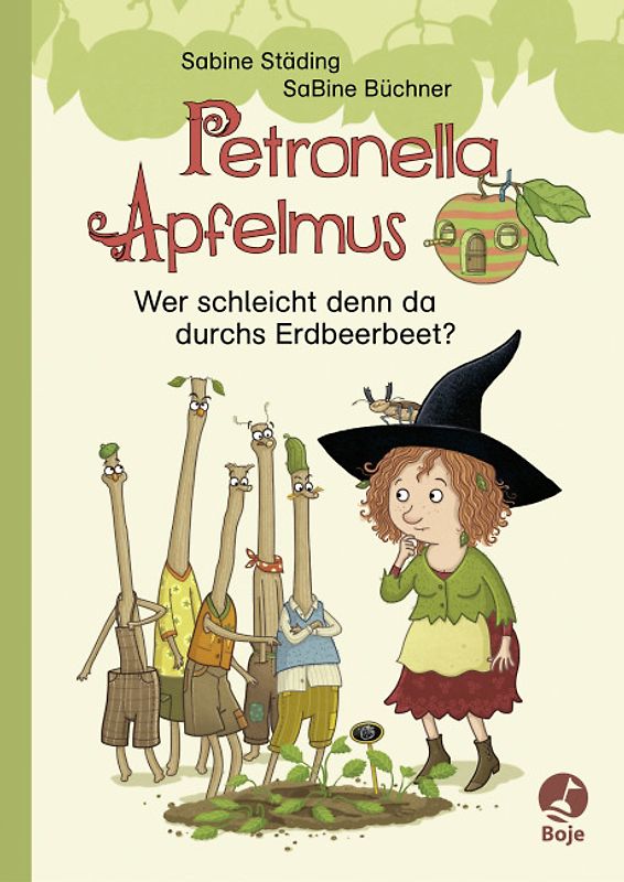 Petronella Apfelmus - Wer schleicht denn da durchs Erdbeerbeet?