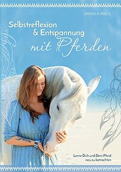 Selbstreflexion & Entspannung mit Pferden