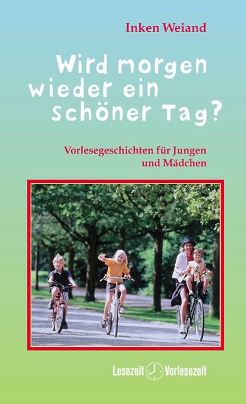 Wird morgen wieder ein schöner Tag?. Vorlesegeschichten für Jungen und Mädchen