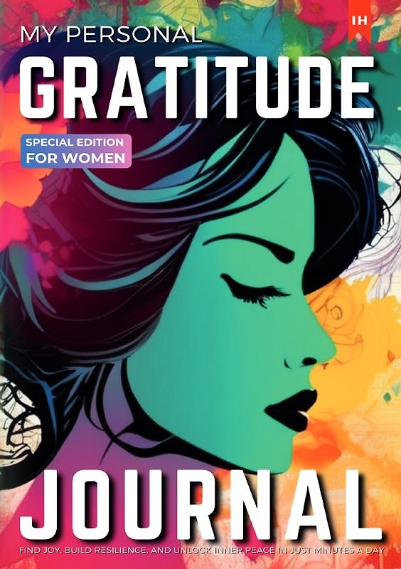 MY PERSONAL GRATITUDE JOURNAL: Special Edition for Women: A unique edition for mindful women who are on a personal grown journey