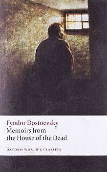 Memoirs from the House of the Dead (Oxford World's Classics)