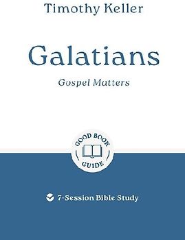 Galatians: Gospel Matters