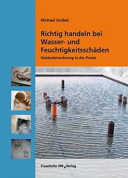 Richtig handeln bei Wasser- und Feuchtigkeitsschäden.