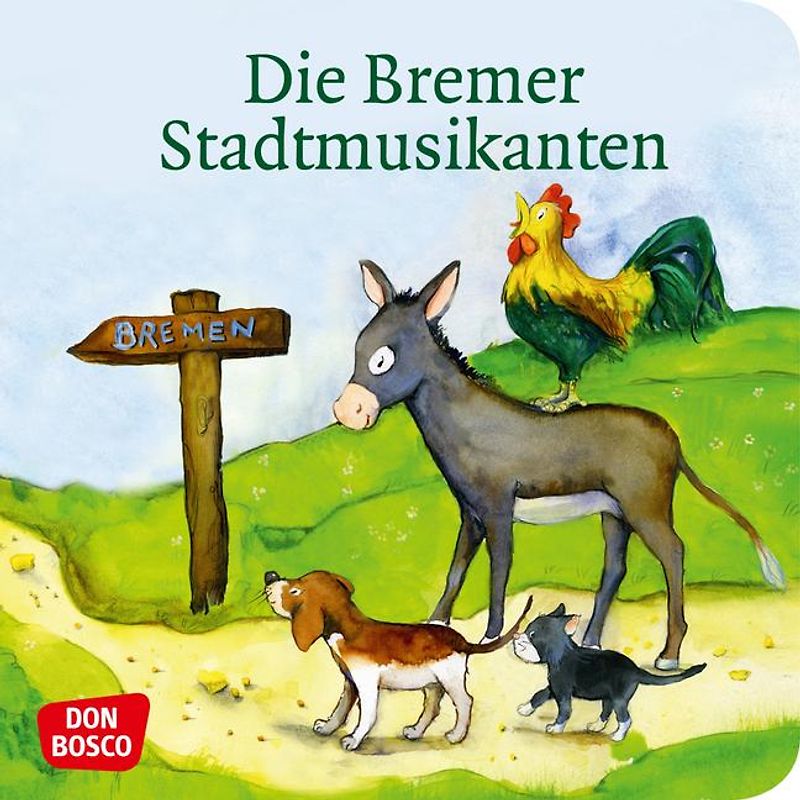 Die Bremer Stadtmusikanten. Mini-Bilderbuch.. Don Bosco Minis: Märchen.