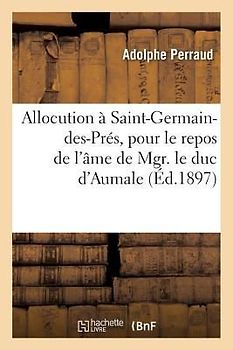 Allocution Prononcée, À Saint-Germain-Des-Prés, Le Jeudi 10 Juin 1897, À l'Issue Du Service Funèbre