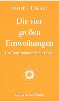 Die vier grossen Einweihungen