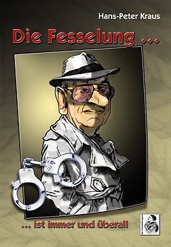 Die Fesselung ist immer und überall