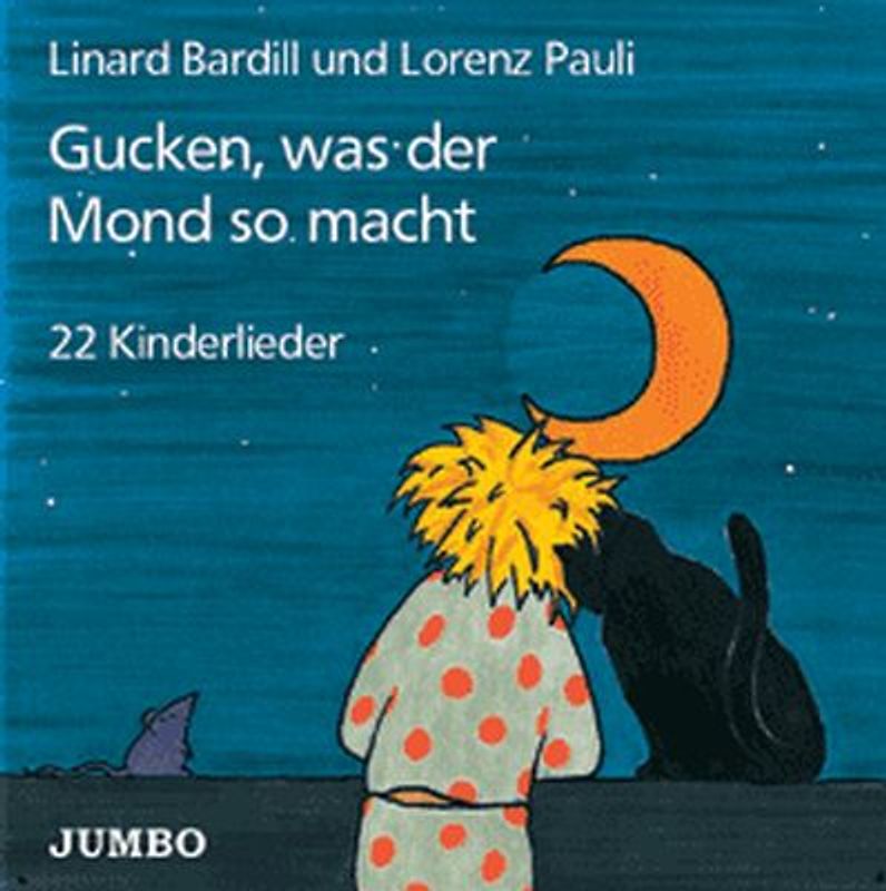 Gucken, was der Mond so macht. 22 Kinderlieder