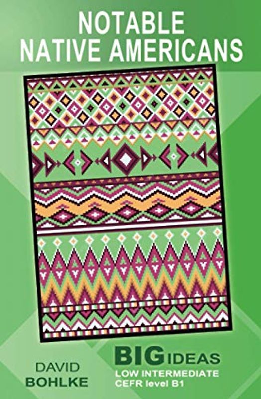 Notable Native Americans: (Big Ideas: Low Intermediate) (Wayzgoose Graded Readers)