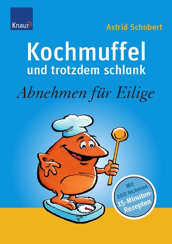 Kochmuffel - und trotzdem schlank. Abnehmen für Eilige