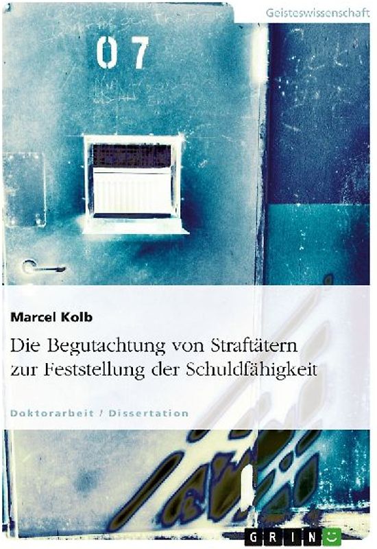 Die Begutachtung von Straftätern zur Feststellung der Schuldfähigkeit