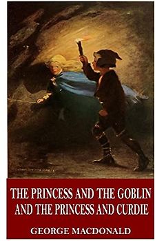 The Princess and the Goblin and The Princess and Curdie