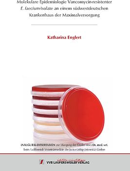 Molekulare Epidemiologie Vancomycin-resistenter E. faecium-Isolate an einem südwestdeutschen Krankenhaus der Maximalversorgung