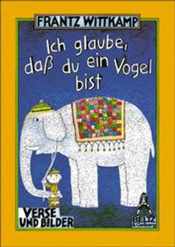 Ich glaube, dass du ein Vogel bist. Verse und Bilder