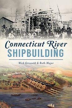 Connecticut River Shipbuilding