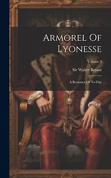 Armorel Of Lyonesse: A Romance Of To-day; Volume 3