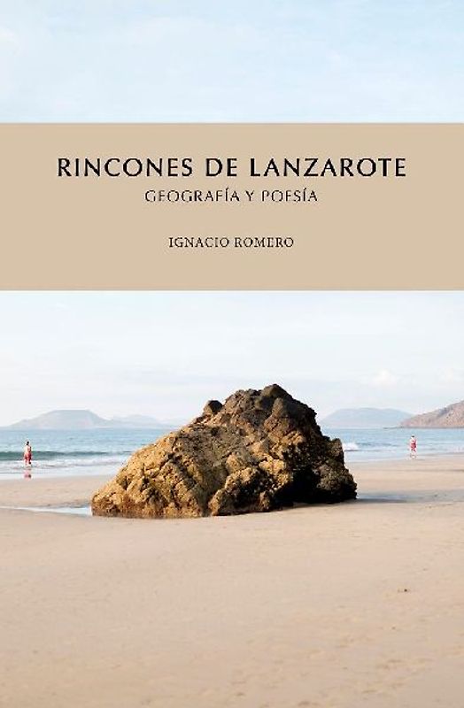 Rincones de Lanzarote : geografía y poesía