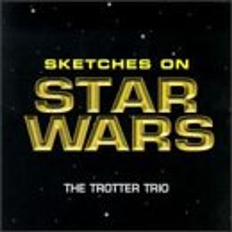 Trotter Trio - Sketches On Star Wars [US-Import]