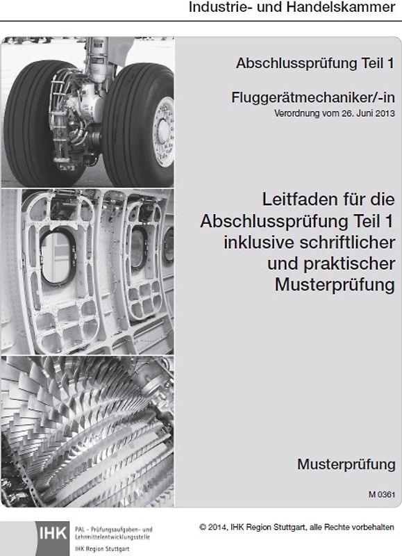 Leitfaden für die Abschlussprüfung Teil 1 inklusive schriftlicher und praktischer Musterprüfung Fluggerätmechaniker/-in (0361)