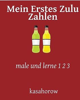 Mein Erstes Zulu Zahlen: male und lerne 1 2 3 (Deutsch Zulu)