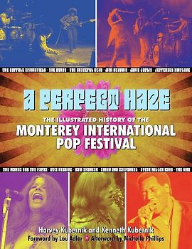 Perfect Haze: The Illustrated History of the Monterey International Pop Festival