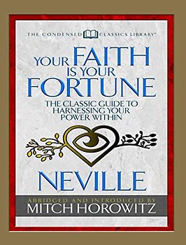 Your Faith Is Your Fortune (Condensed Classics)