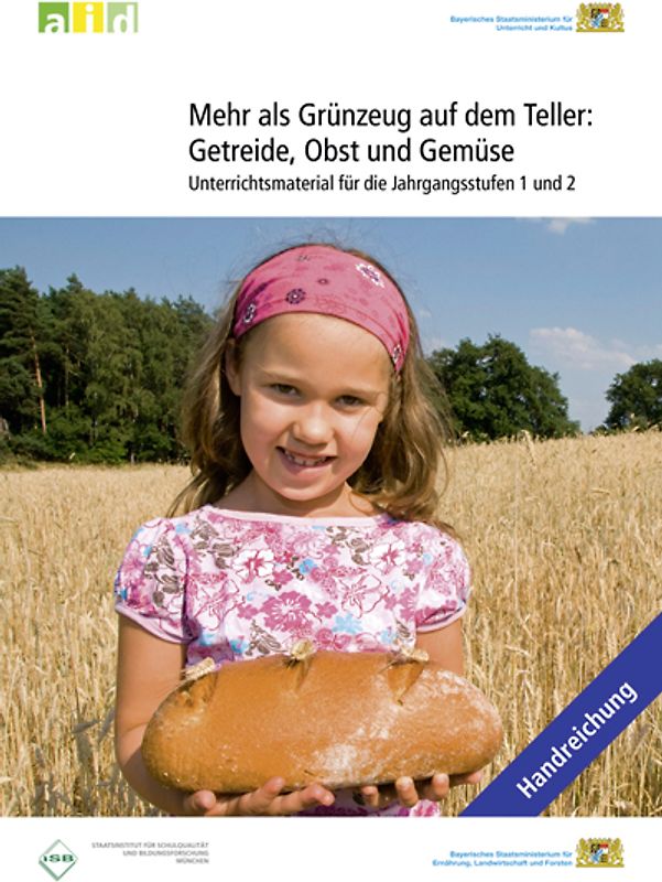 Mehr als Grünzeug auf dem Teller: Getreide, Obst und Gemüse - Unterrichtsmaterial für die Jahrgangsstufen 1 und 2