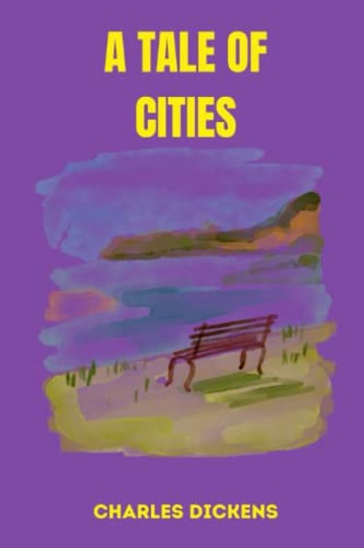 a tale of cities by charles dickens