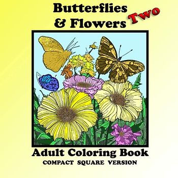 Butterflies and Flowers Two (Butterflies and Flowers Adult Coloring Series, Band 2)