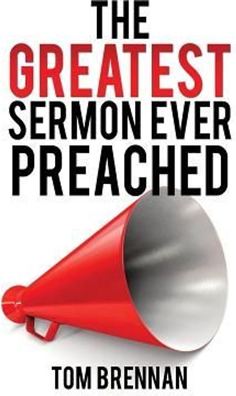 The Greatest Sermon Ever Preached
