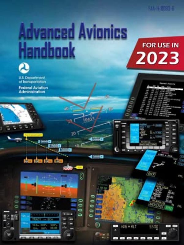 Advanced Avionics Handbook FAA-H-8083-6 (Color Print): IFR Pilot Flight Training Study Guide