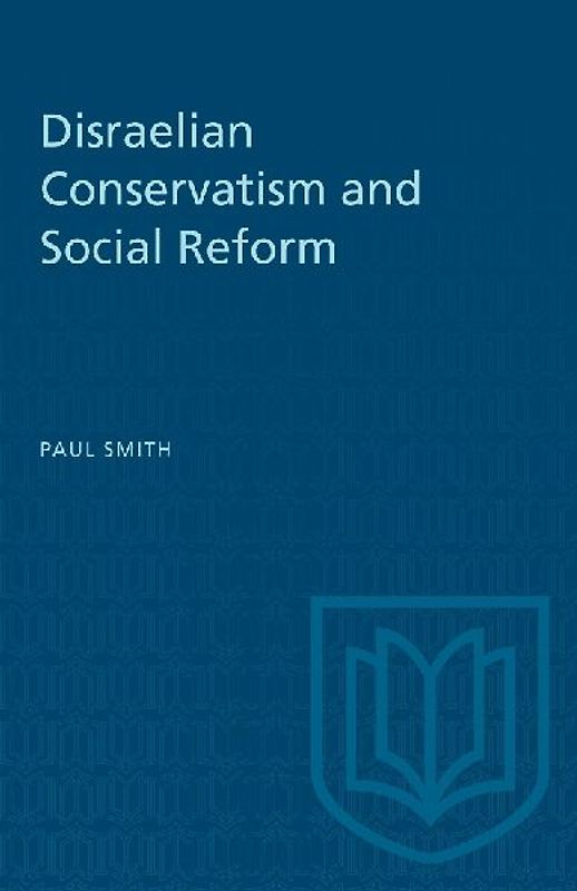 Disraelian Conservatism and Social Reform