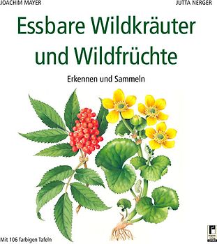 Essbare Wildkräuter und Wildfrüchte