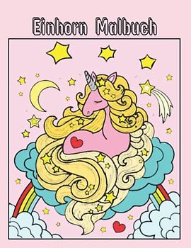 Das Einhorn Malbuch für Kinder von 4-8 Jahren Süße Einhörner zum Ausmalen 20 Einhörner zum ausmalen