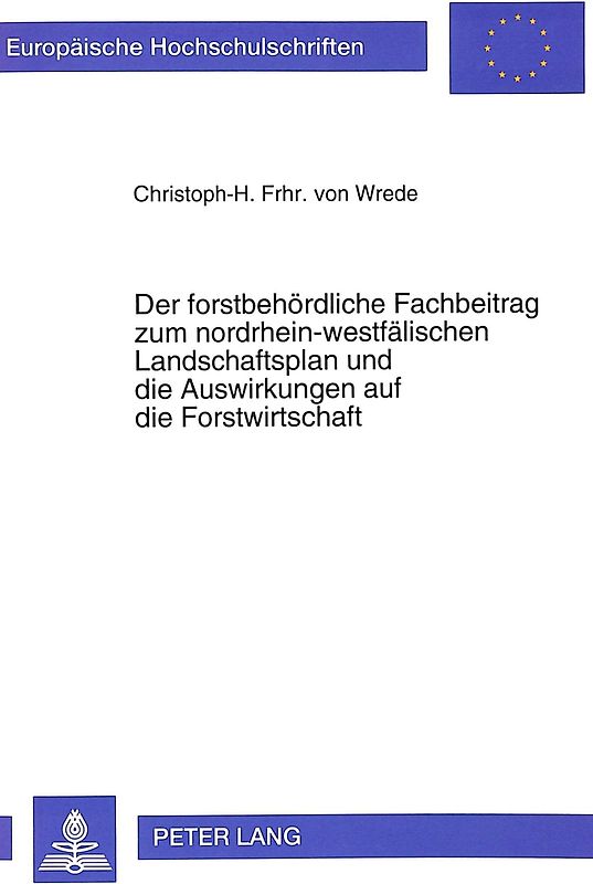 Der forstbehördliche Fachbeitrag zum nordrhein-westfälischen Landschaftsplan und die Auswirkungen auf die Forstwirtschaft