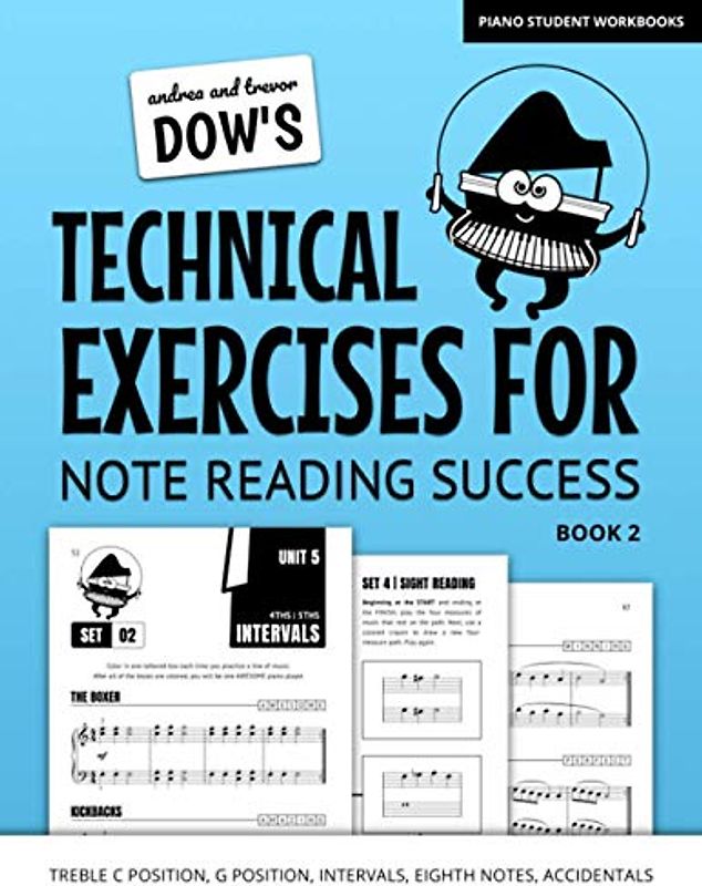 Andrea And Trevor Dow's Technical Exercises For Note Reading Success, Book 2: Treble C Position, G Position, Intervals, Eighth Notes, Accidentals (Piano Student Workbooks)
