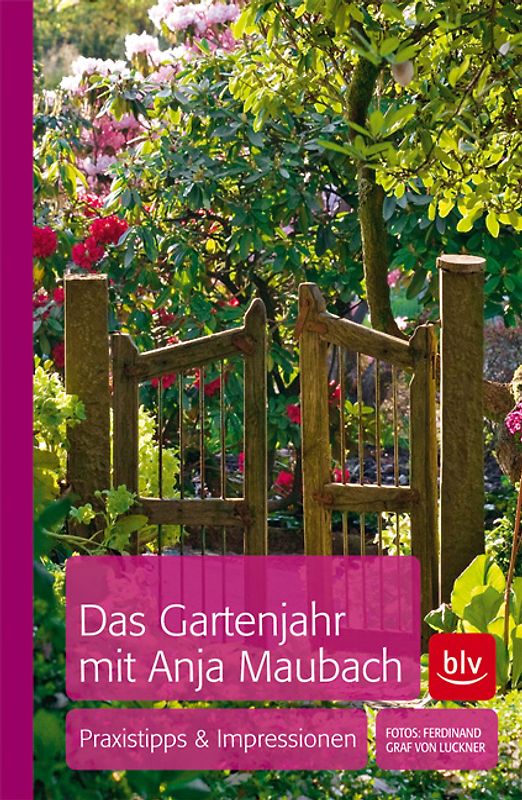 Das Gartenjahr mit Anja Maubach